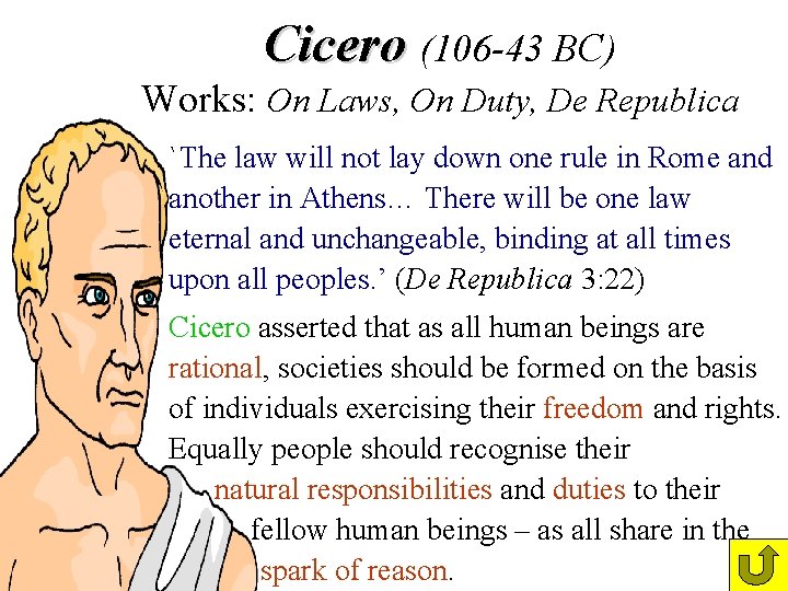 Cicero (106 -43 BC) Works: On Laws, On Duty, De Republica • `The law Cicero (106 -43 BC) Works: On Laws, On Duty, De Republica • `The law