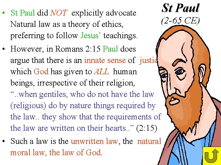 • St Paul did NOT explicitly advocate Natural law as a theory of • St Paul did NOT explicitly advocate Natural law as a theory of
