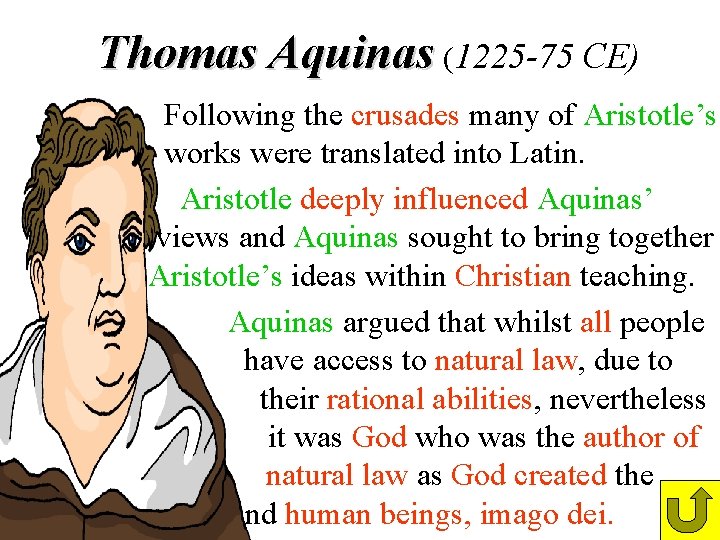 Thomas Aquinas (1225 -75 CE) • Following the crusades many of Aristotle’s . works Thomas Aquinas (1225 -75 CE) • Following the crusades many of Aristotle’s . works