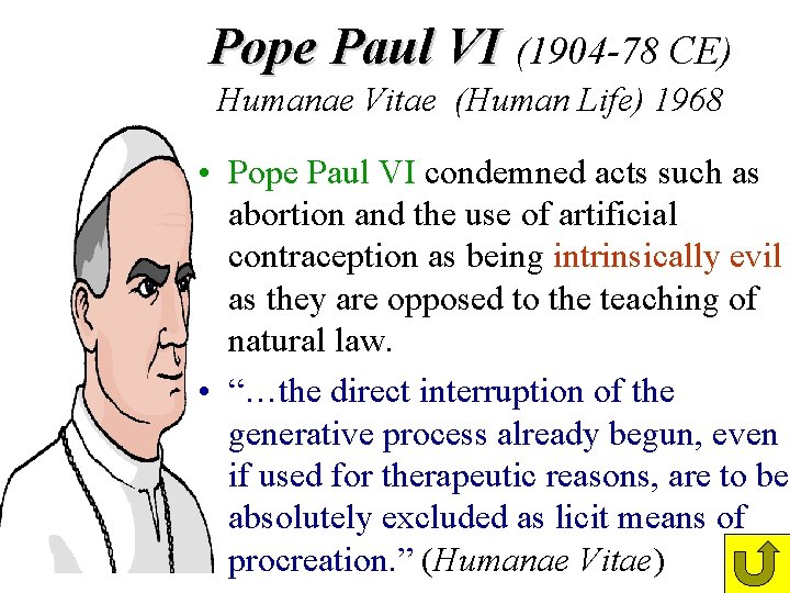 Pope Paul VI VI (1904 -78 CE) Humanae Vitae (Human Life) 1968 • Pope Pope Paul VI VI (1904 -78 CE) Humanae Vitae (Human Life) 1968 • Pope