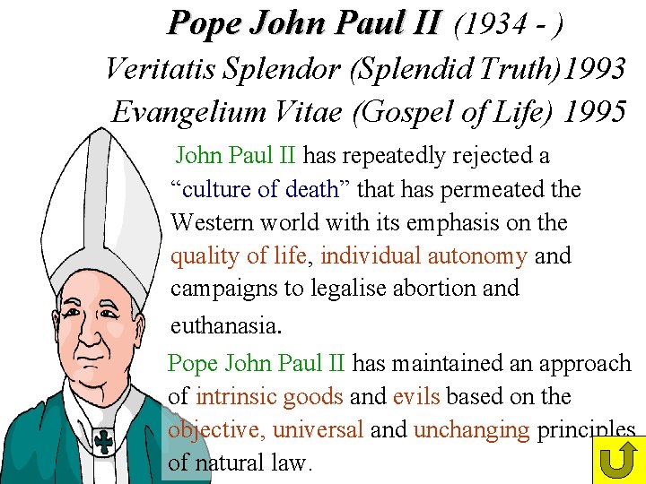Pope John Paul II (1934 - ) Veritatis Splendor (Splendid Truth)1993 Evangelium Vitae (Gospel Pope John Paul II (1934 - ) Veritatis Splendor (Splendid Truth)1993 Evangelium Vitae (Gospel