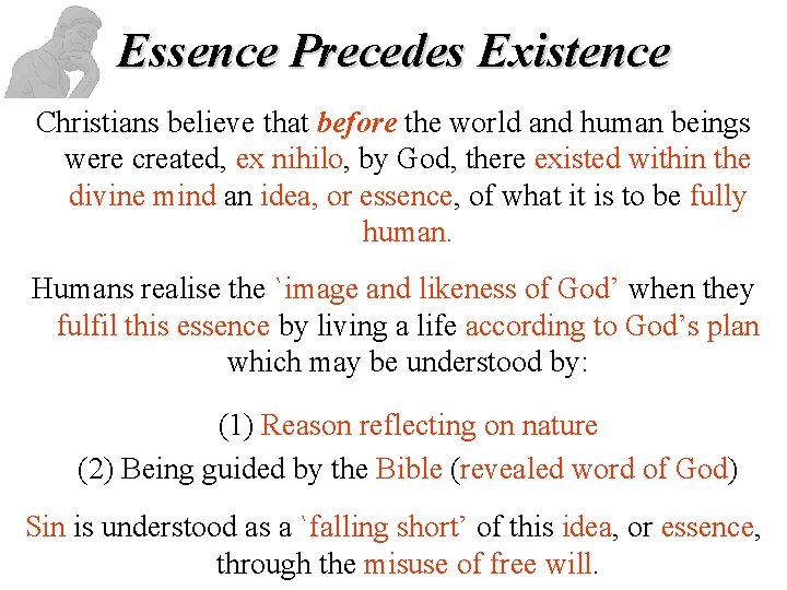 Essence Precedes Existence Christians believe that before the world and human beings were created, Essence Precedes Existence Christians believe that before the world and human beings were created,