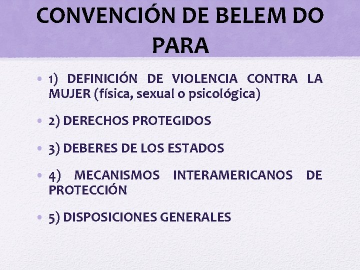 CONVENCIÓN DE BELEM DO PARA • 1) DEFINICIÓN DE VIOLENCIA CONTRA LA MUJER (física,