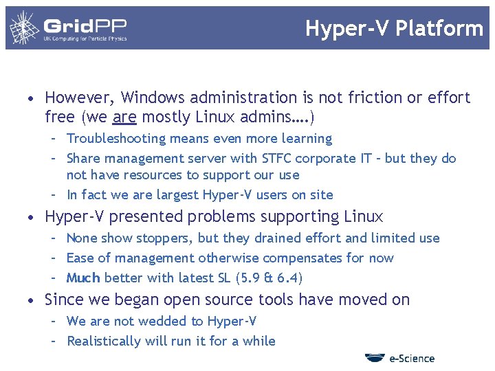 Hyper-V Platform • However, Windows administration is not friction or effort free (we are Hyper-V Platform • However, Windows administration is not friction or effort free (we are