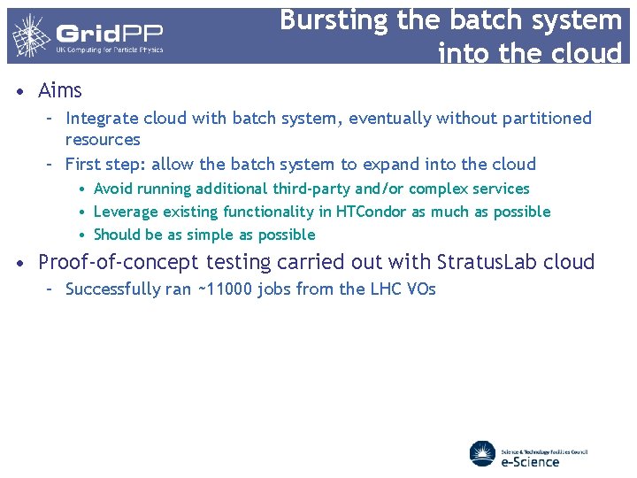Bursting the batch system into the cloud • Aims – Integrate cloud with batch Bursting the batch system into the cloud • Aims – Integrate cloud with batch