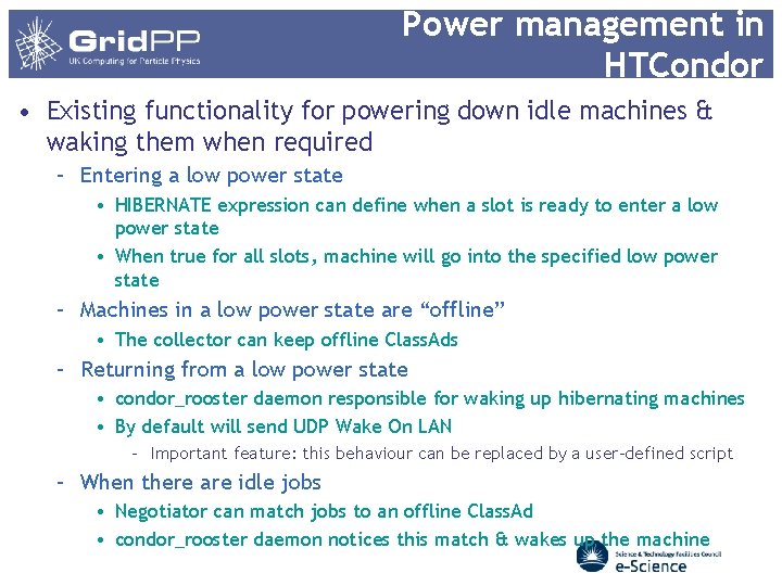 Power management in HTCondor • Existing functionality for powering down idle machines & waking Power management in HTCondor • Existing functionality for powering down idle machines & waking