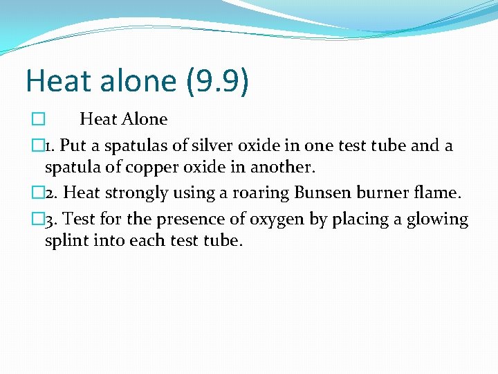 Heat alone (9. 9) � Heat Alone � 1. Put a spatulas of silver