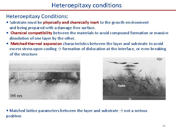 Heteroepitaxy conditions Heteroepitaxy Conditions: • Substrate must be physically and chemically inert to the