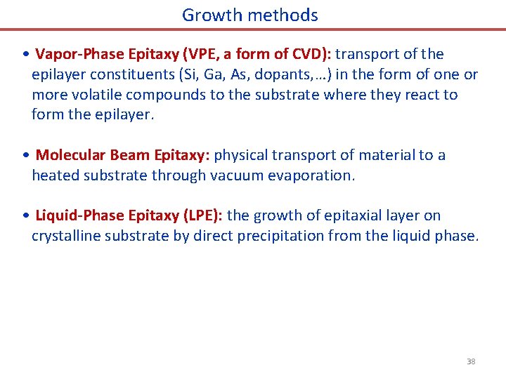 Growth methods • Vapor-Phase Epitaxy (VPE, a form of CVD): transport of the epilayer