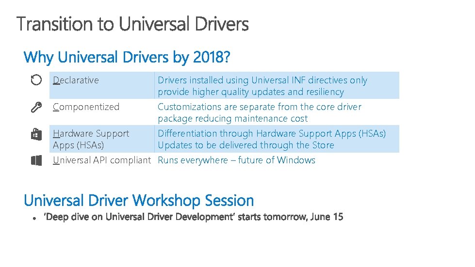 Declarative Drivers installed using Universal INF directives only provide higher quality updates and resiliency