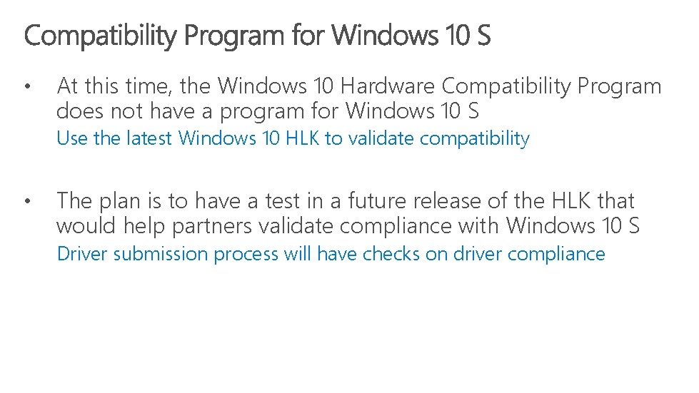  • At this time, the Windows 10 Hardware Compatibility Program does not have