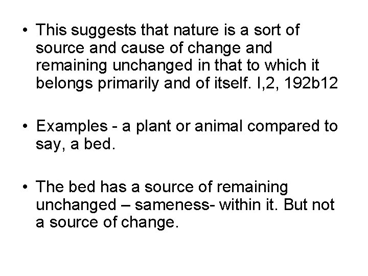  • This suggests that nature is a sort of source and cause of