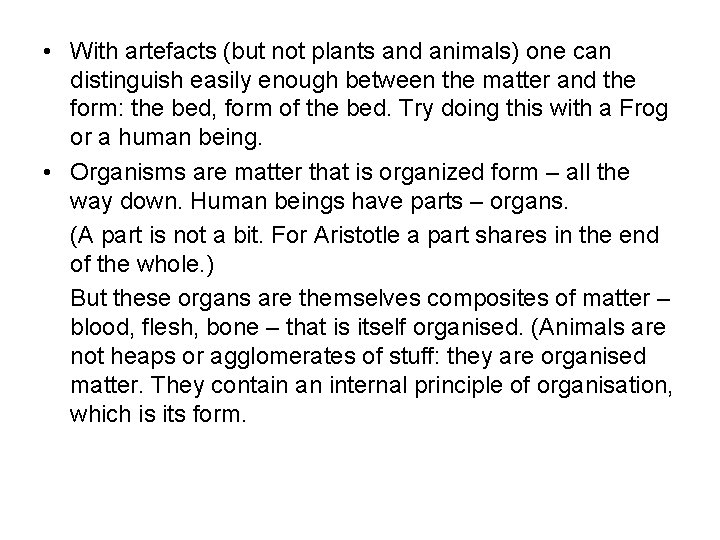  • With artefacts (but not plants and animals) one can distinguish easily enough