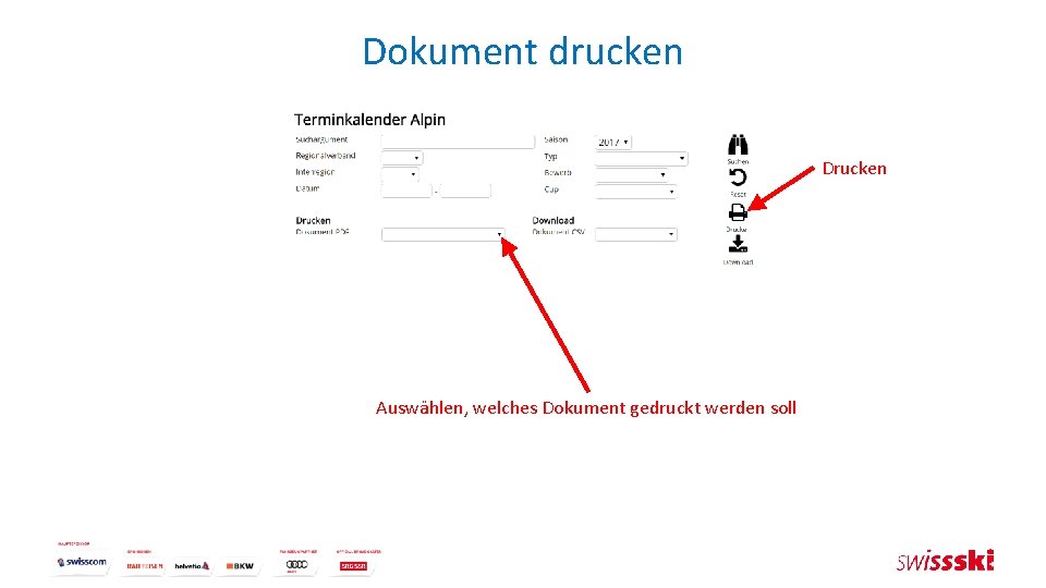 Dokument drucken Drucken Auswählen, welches Dokument gedruckt werden soll 