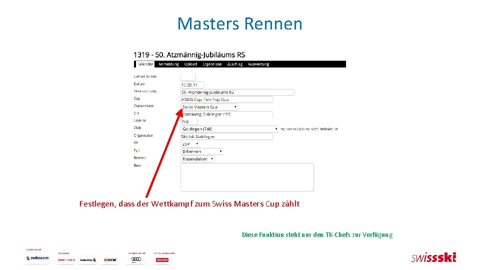 Masters Rennen Festlegen, dass der Wettkampf zum Swiss Masters Cup zählt Diese Funktion steht
