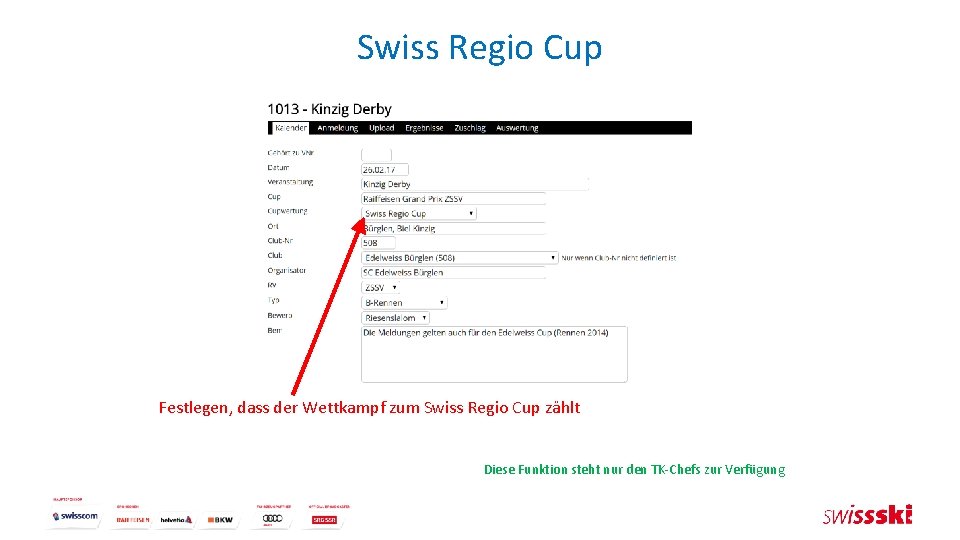 Swiss Regio Cup Festlegen, dass der Wettkampf zum Swiss Regio Cup zählt Diese Funktion