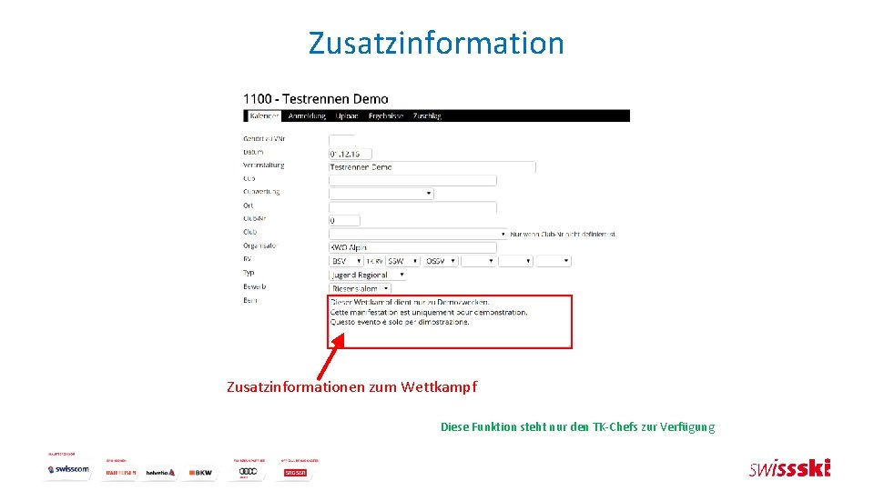 Zusatzinformationen zum Wettkampf Diese Funktion steht nur den TK-Chefs zur Verfügung 