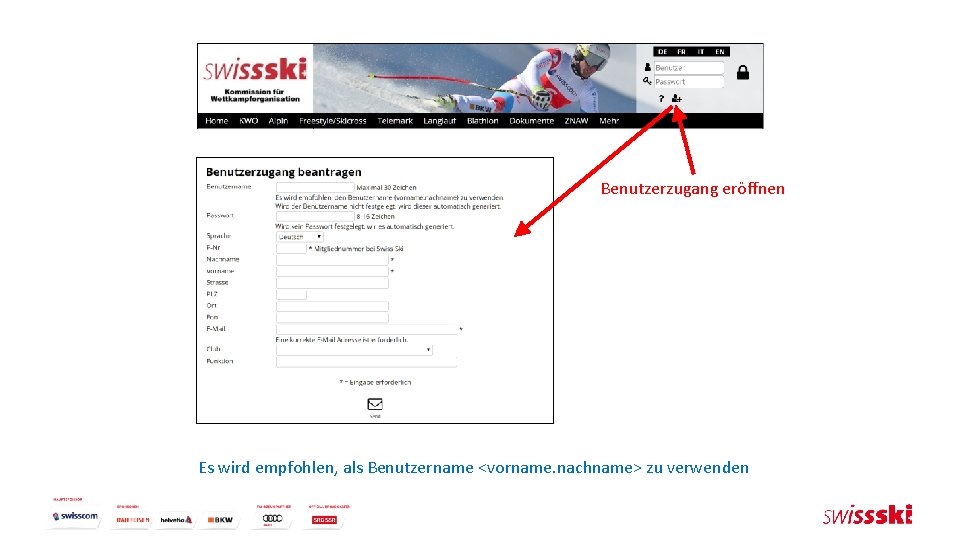 Benutzerzugang eröffnen Es wird empfohlen, als Benutzername <vorname. nachname> zu verwenden 