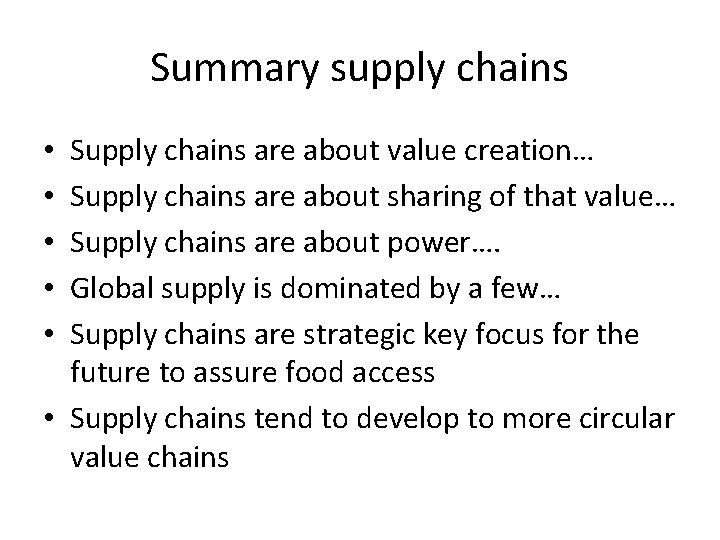 Summary supply chains Supply chains are about value creation… Supply chains are about sharing