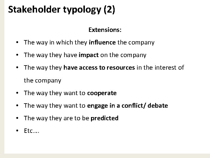 Stakeholder typology (2) Extensions: • The way in which they influence the company •