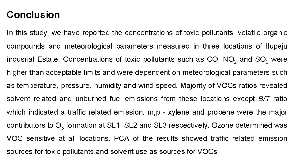 Conclusion In this study, we have reported the concentrations of toxic pollutants, volatile organic
