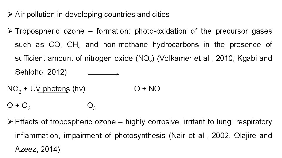 Ø Air pollution in developing countries and cities Ø Tropospheric ozone – formation: photo-oxidation
