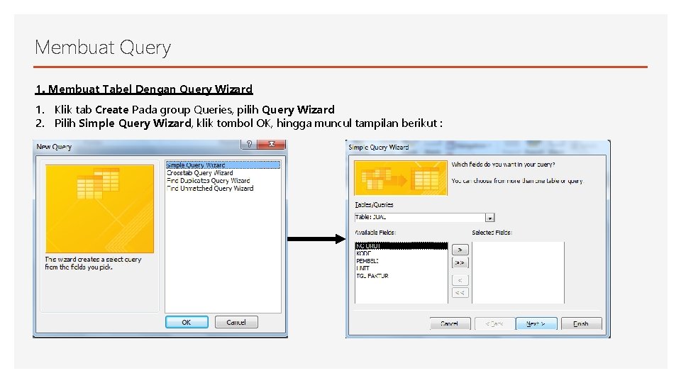 Membuat Query 1. Membuat Tabel Dengan Query Wizard 1. Klik tab Create Pada group