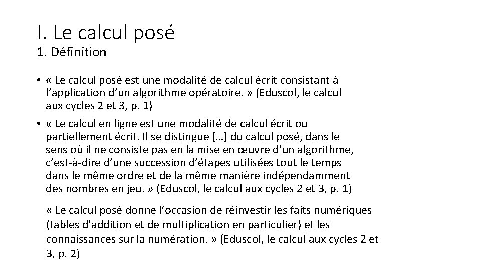 I. Le calcul posé 1. Définition • « Le calcul posé est une modalité