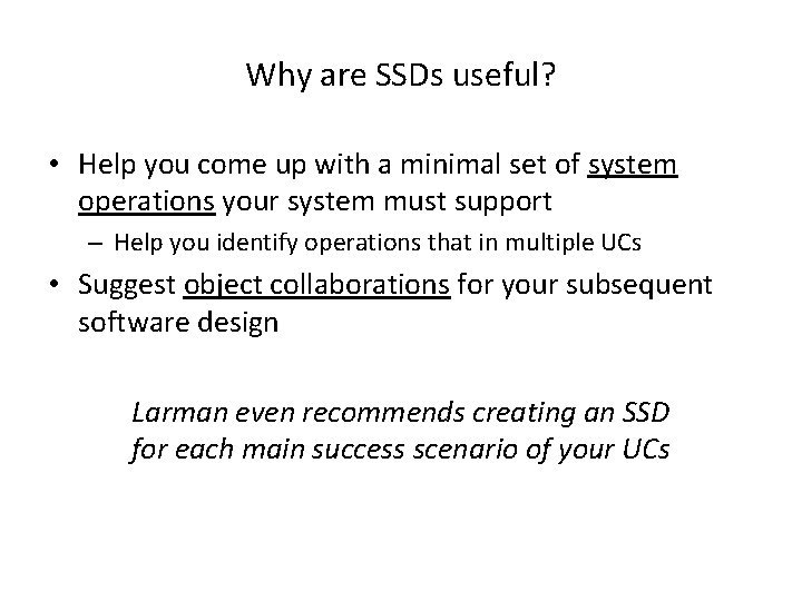 Why are SSDs useful? • Help you come up with a minimal set of