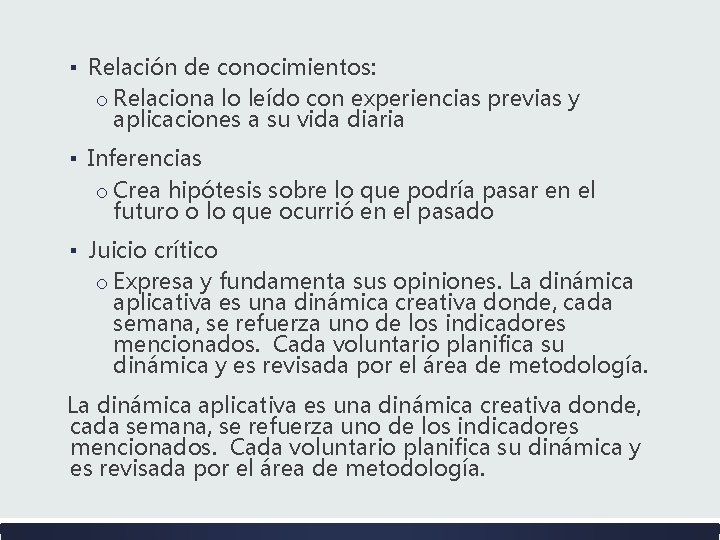 ▪ Relación de conocimientos: o Relaciona lo leído con experiencias previas y aplicaciones a