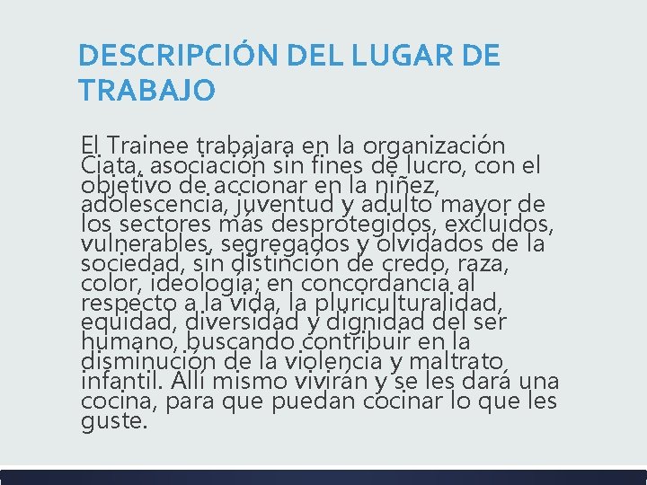 DESCRIPCIÓN DEL LUGAR DE TRABAJO El Trainee trabajara en la organización Ciata, asociación sin