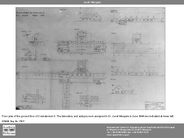 Josef Mengele Floor plan of the ground floor of Crematorium II. The laboratory and