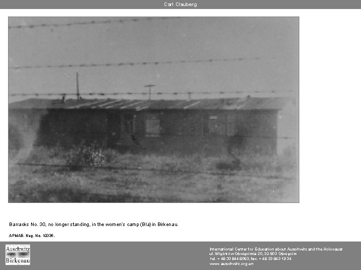 Carl Clauberg Barracks No. 30, no longer standing, in the women’s camp (BIa) in