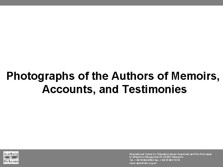 Photographs of the Authors of Memoirs, Accounts, and Testimonies International Center for Education about