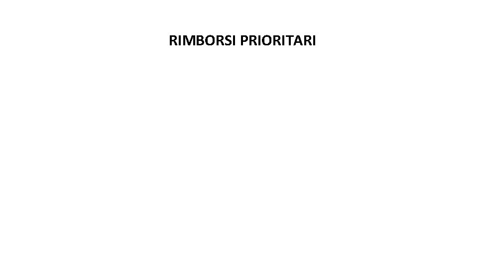 RIMBORSI PRIORITARI 