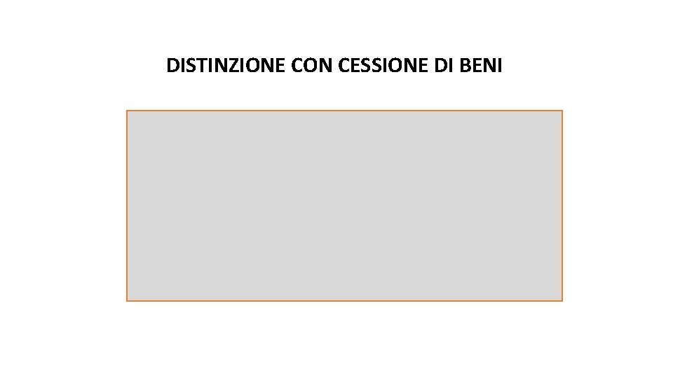 DISTINZIONE CON CESSIONE DI BENI 