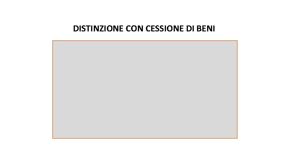 DISTINZIONE CON CESSIONE DI BENI 