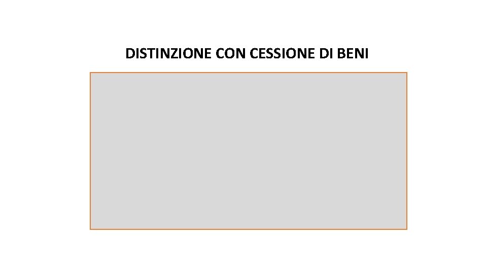 DISTINZIONE CON CESSIONE DI BENI DISTINZIONE CON CESSIONE DI BENI