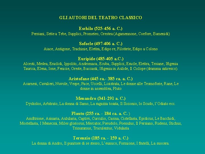 GLI AUTORI DEL TEATRO CLASSICO Eschilo (525 -456 a. C. ) Persiani, Sette a