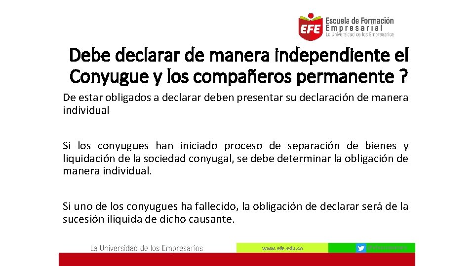 Debe declarar de manera independiente el Conyugue y los compañeros permanente ? De estar