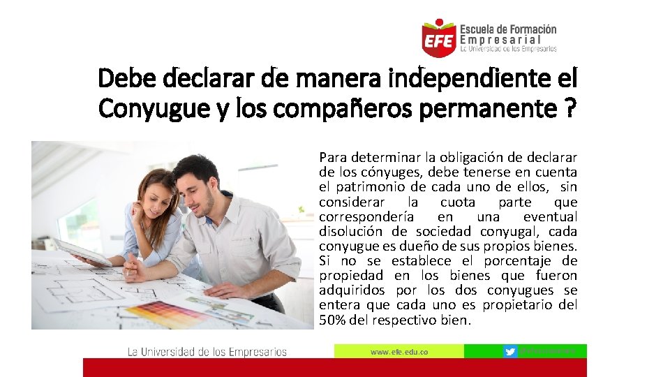 Debe declarar de manera independiente el Conyugue y los compañeros permanente ? Para determinar