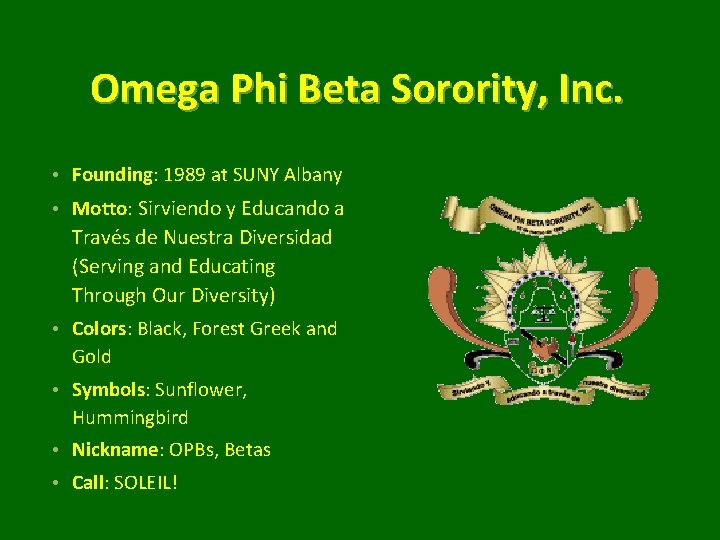 Omega Phi Beta Sorority, Inc. • Founding: 1989 at SUNY Albany • Motto: Sirviendo