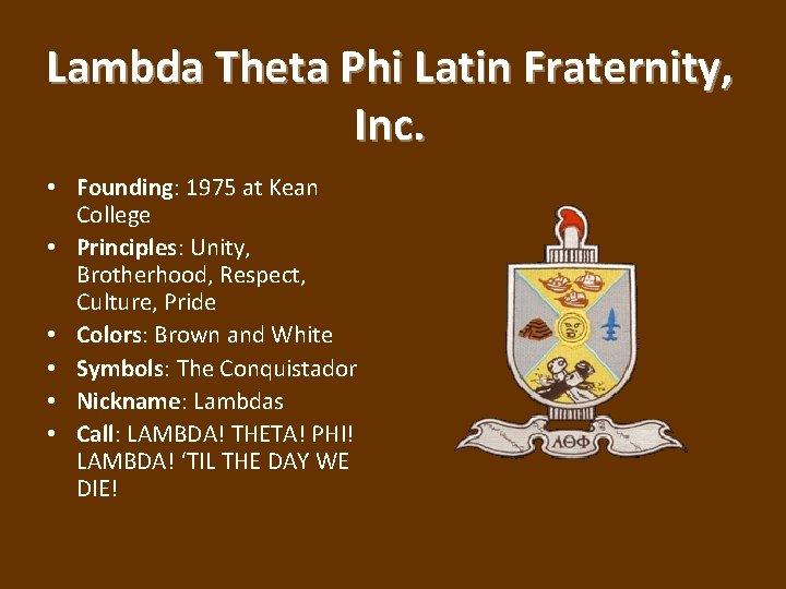 Lambda Theta Phi Latin Fraternity, Inc. • Founding: 1975 at Kean College • Principles: