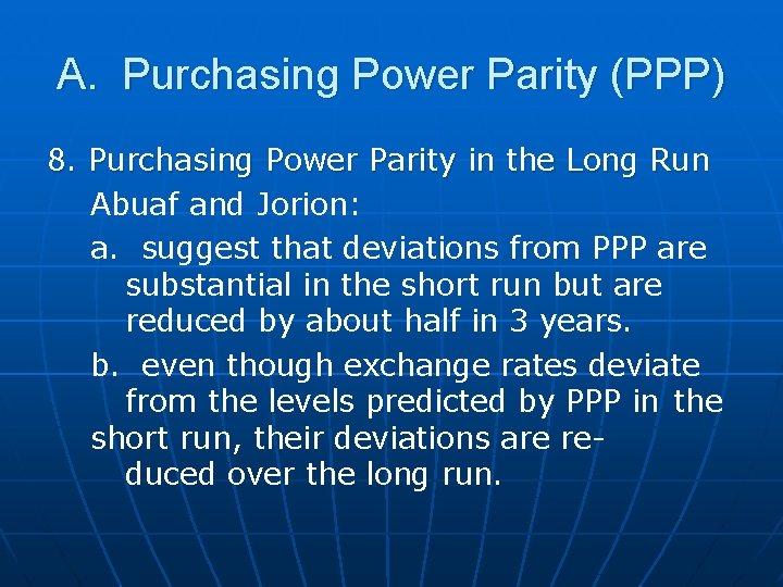 A. Purchasing Power Parity (PPP) 8. Purchasing Power Parity in the Long Run Abuaf A. Purchasing Power Parity (PPP) 8. Purchasing Power Parity in the Long Run Abuaf