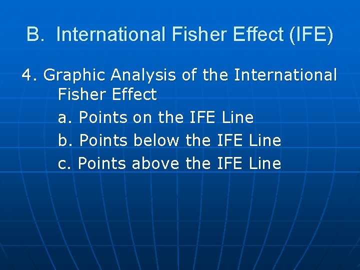B. International Fisher Effect (IFE) 4. Graphic Analysis of the International Fisher Effect a. B. International Fisher Effect (IFE) 4. Graphic Analysis of the International Fisher Effect a.