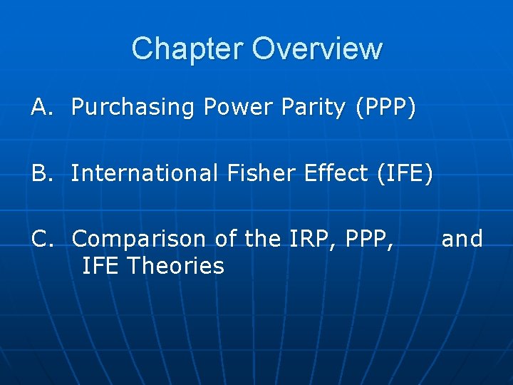 Chapter Overview A. Purchasing Power Parity (PPP) B. International Fisher Effect (IFE) C. Comparison Chapter Overview A. Purchasing Power Parity (PPP) B. International Fisher Effect (IFE) C. Comparison