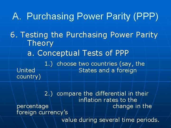 A. Purchasing Power Parity (PPP) 6. Testing the Purchasing Power Parity Theory a. Conceptual A. Purchasing Power Parity (PPP) 6. Testing the Purchasing Power Parity Theory a. Conceptual