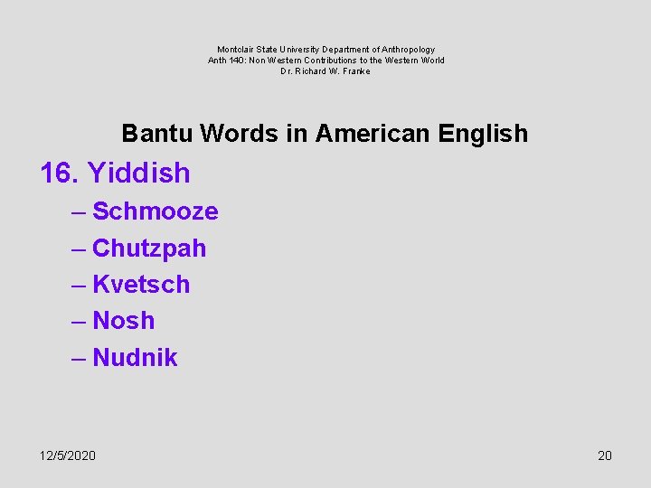 Montclair State University Department of Anthropology Anth 140: Non Western Contributions to the Western