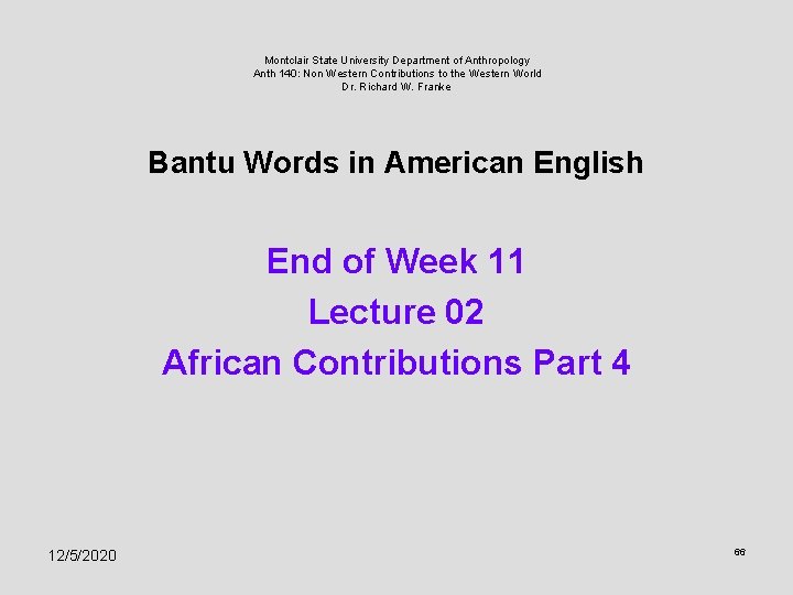 Montclair State University Department of Anthropology Anth 140: Non Western Contributions to the Western