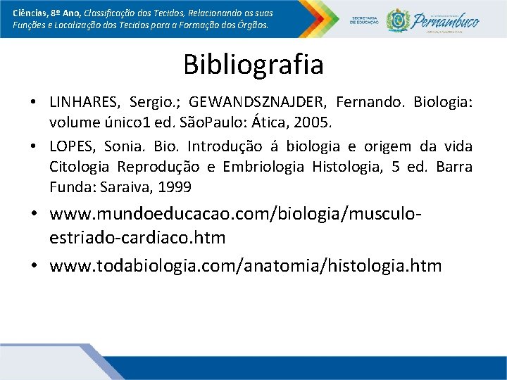 Ciências, 8º Ano, Classificação dos Tecidos, Relacionando as suas Funções e Localização dos Tecidos Ciências, 8º Ano, Classificação dos Tecidos, Relacionando as suas Funções e Localização dos Tecidos